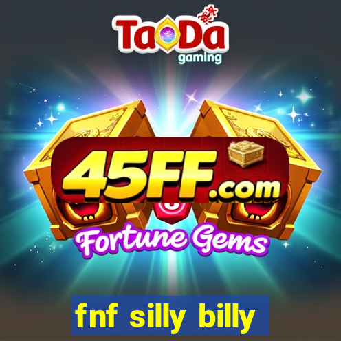 fnf silly billy